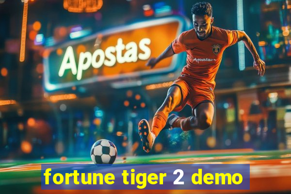 fortune tiger 2 demo